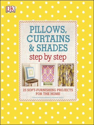 Pillows, Curtains, and Shades Step by Step - ebook